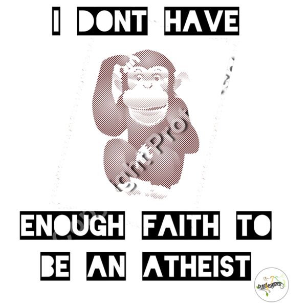 I don't have enough Faith to be an atheist  Thumbnail